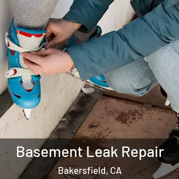  Basement Leak Repair Bakersfield, CA
