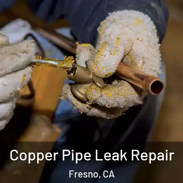  Copper Pipe Leak Repair Fresno, CA