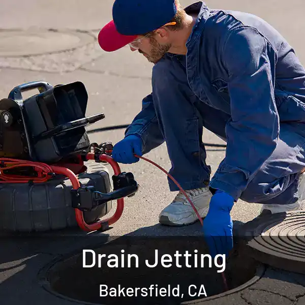  Drain Jetting Bakersfield, CA