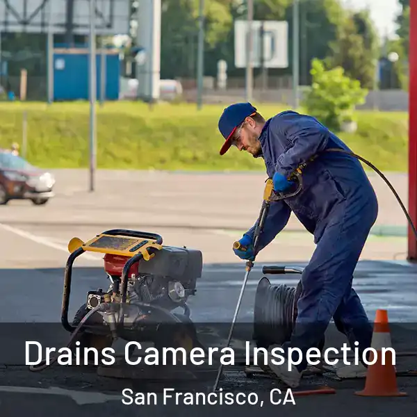  Drains Camera Inspection San Francisco, CA