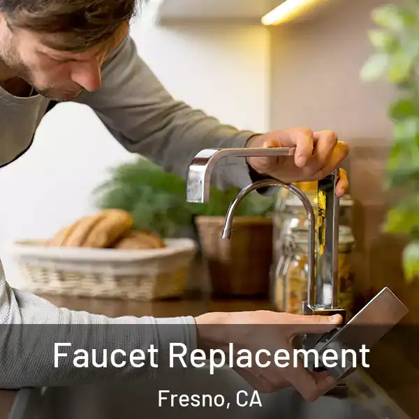  Faucet Replacement Fresno, CA