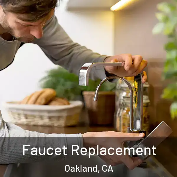  Faucet Replacement Oakland, CA