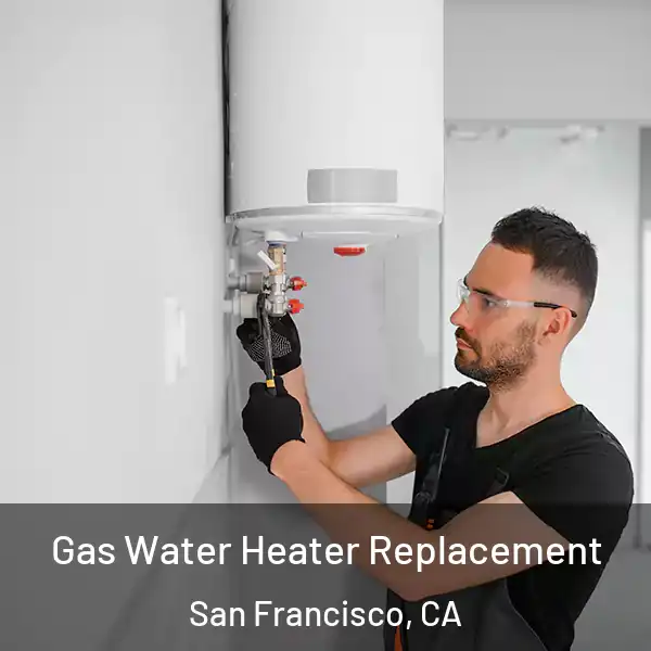  Gas Water Heater Replacement San Francisco, CA