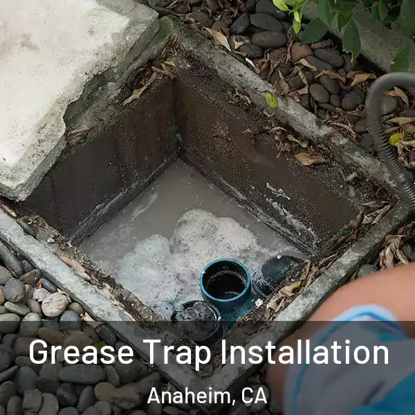  Grease Trap Installation Anaheim, CA