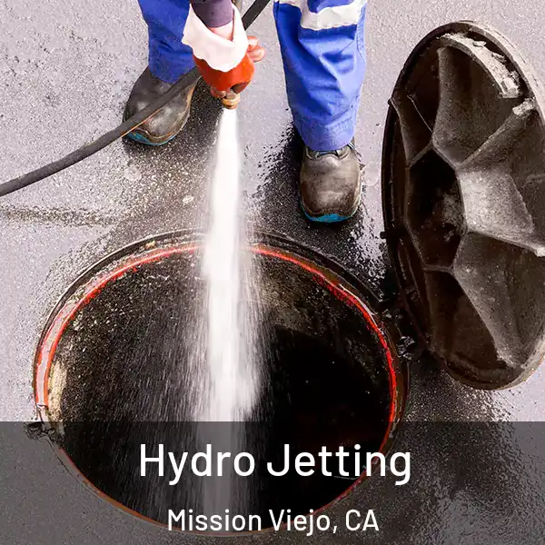 Hydro Jetting Mission Viejo, CA