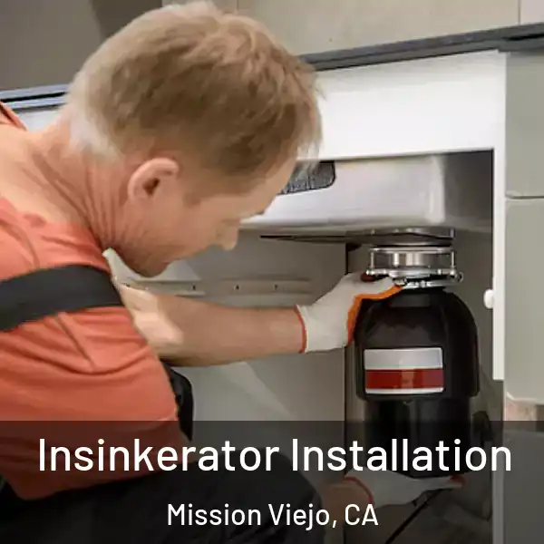  Insinkerator Installation Mission Viejo, CA