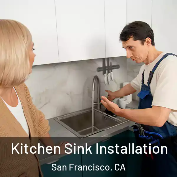  Kitchen Sink Installation San Francisco, CA
