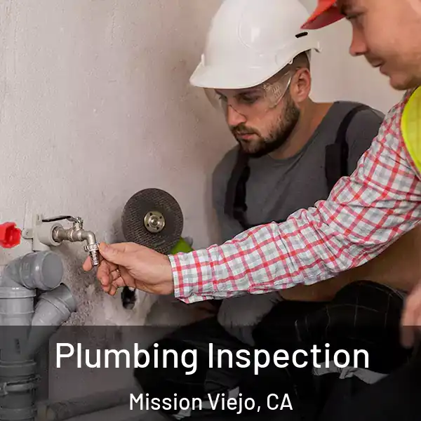  Plumbing Inspection Mission Viejo, CA