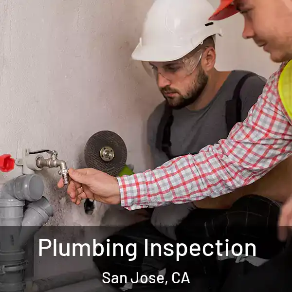  Plumbing Inspection San Jose, CA
