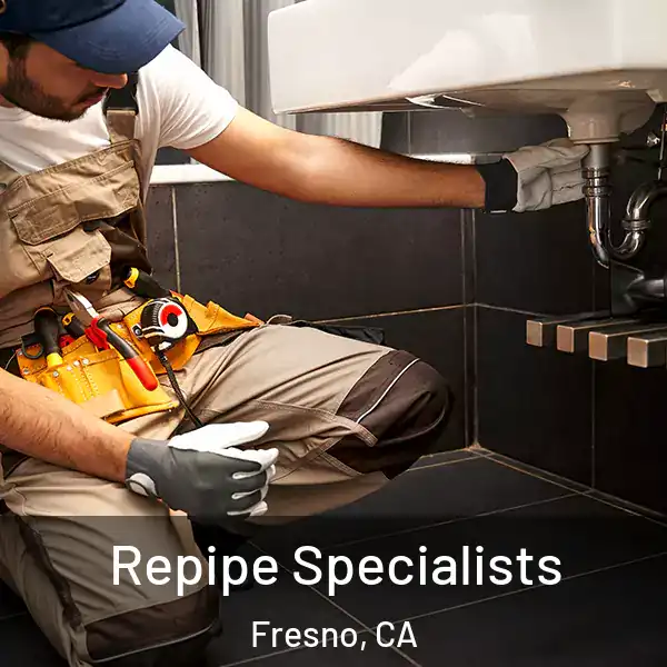  Repipe Specialists Fresno, CA
