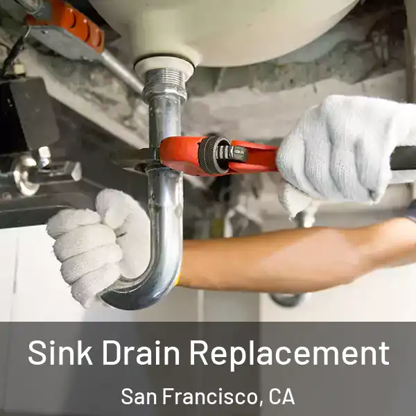  Sink Drain Replacement San Francisco, CA