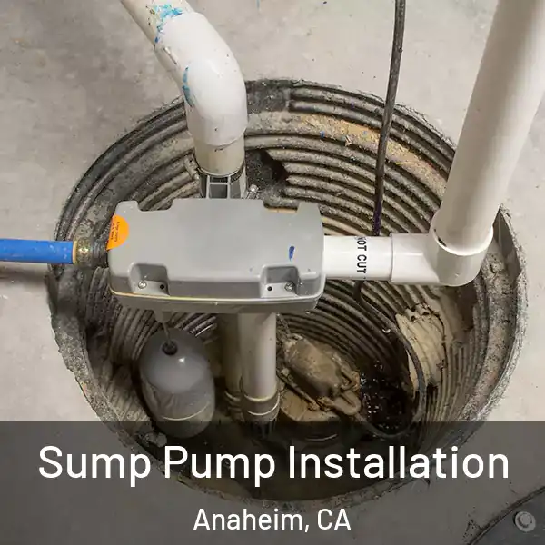  Sump Pump Installation Anaheim, CA