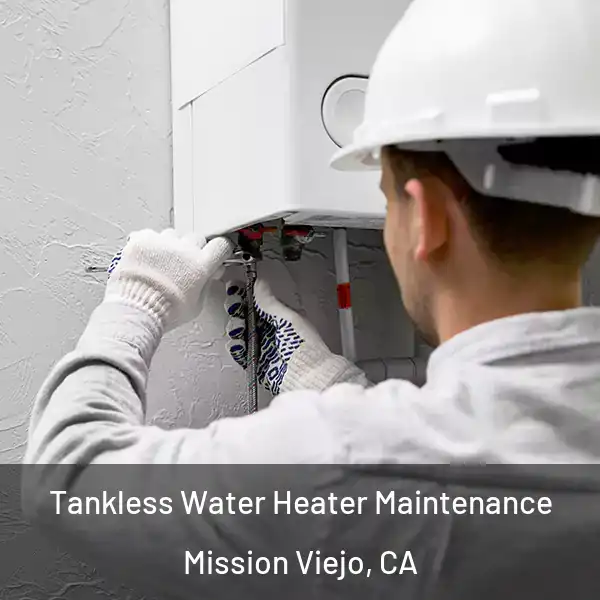  Tankless Water Heater Maintenance Mission Viejo, CA