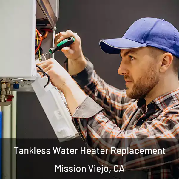  Tankless Water Heater Replacement Mission Viejo, CA