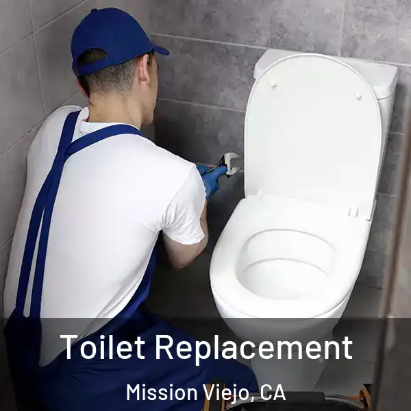  Toilet Replacement Mission Viejo, CA