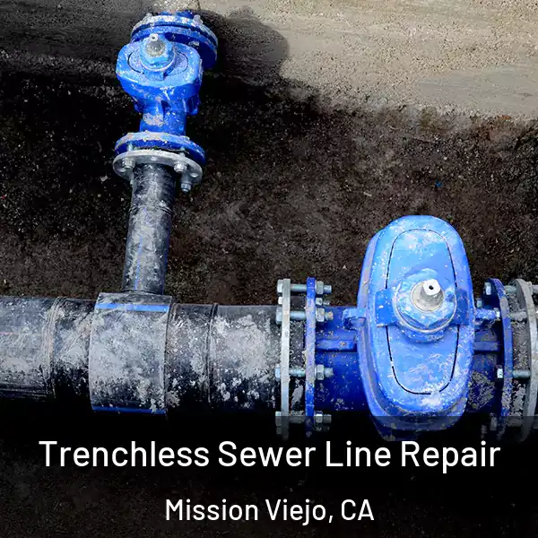  Trenchless Sewer Line Repair Mission Viejo, CA