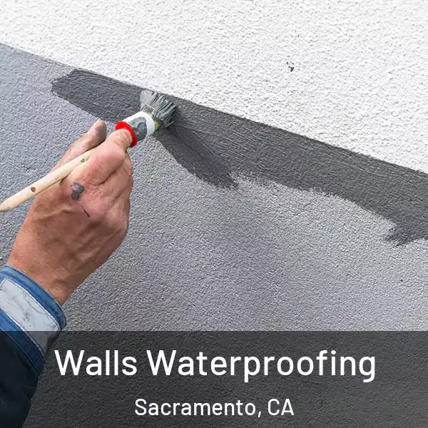  Walls Waterproofing Sacramento, CA