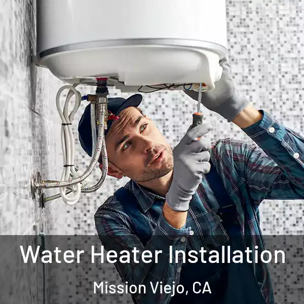  Water Heater Installation Mission Viejo, CA
