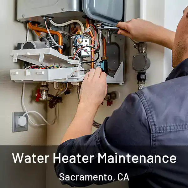  Water Heater Maintenance Sacramento, CA