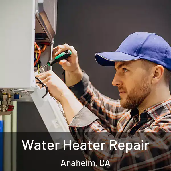  Water Heater Repair Anaheim, CA