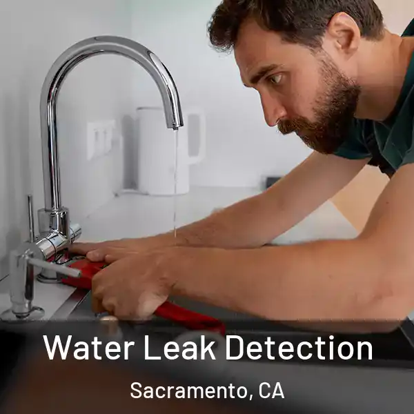  Water Leak Detection Sacramento, CA