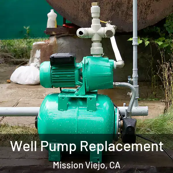  Well Pump Replacement Mission Viejo, CA